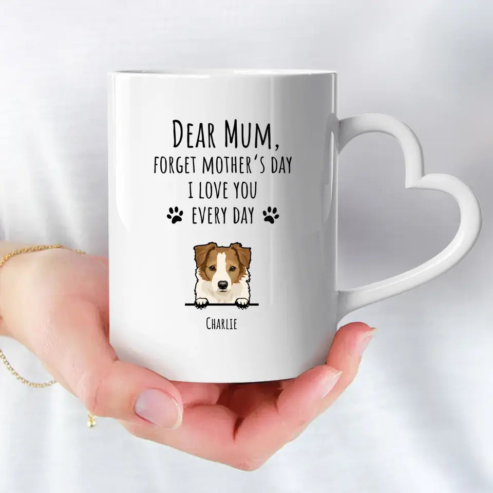 Forget Mother's Day - Personalised Mug