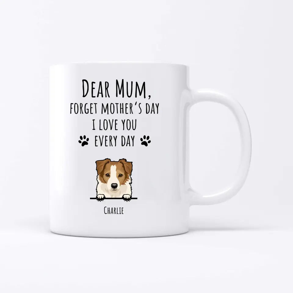 Forget Mother's Day - Personalised mug