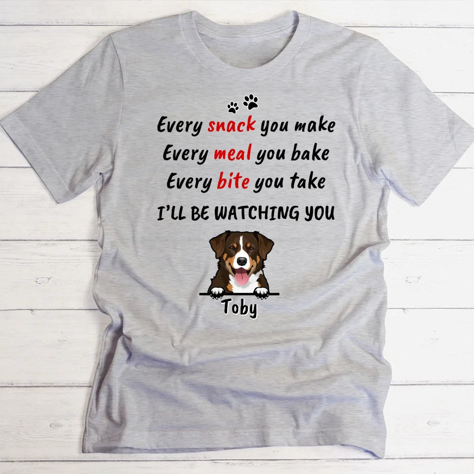 Every snack you make - personalised T-shirt