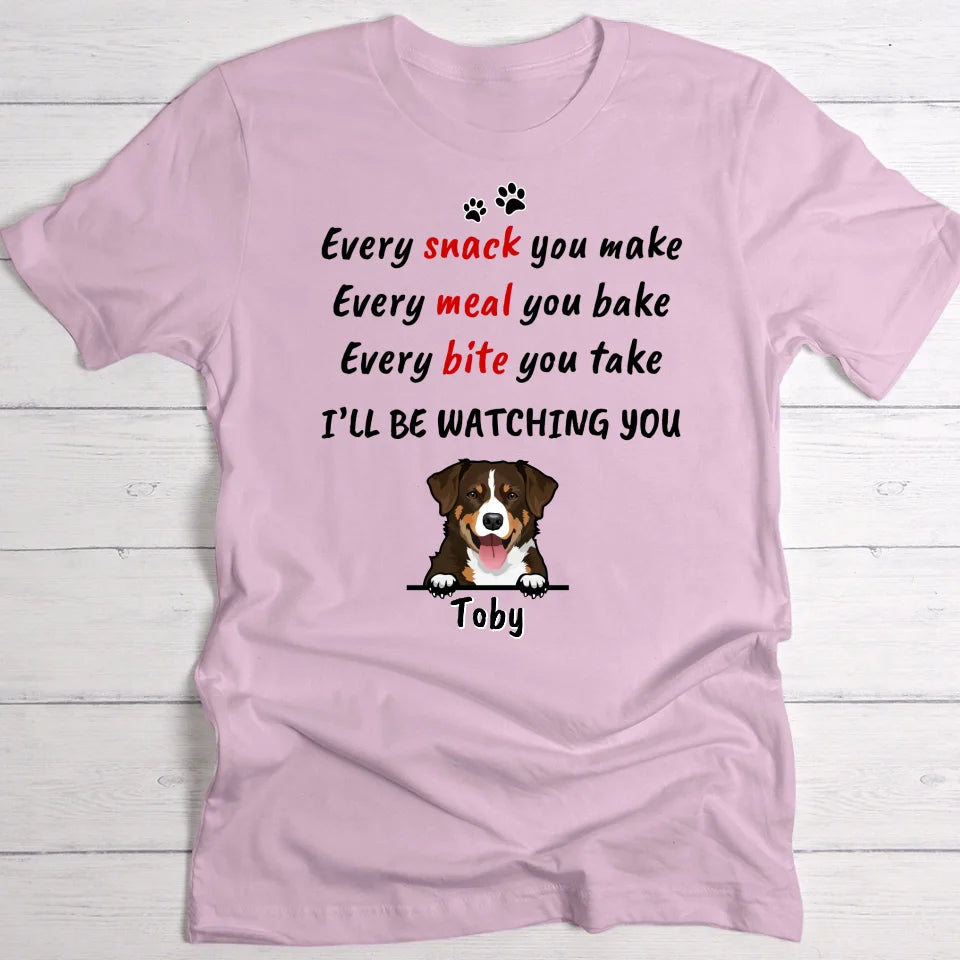 Every snack you make - personalised T-shirt