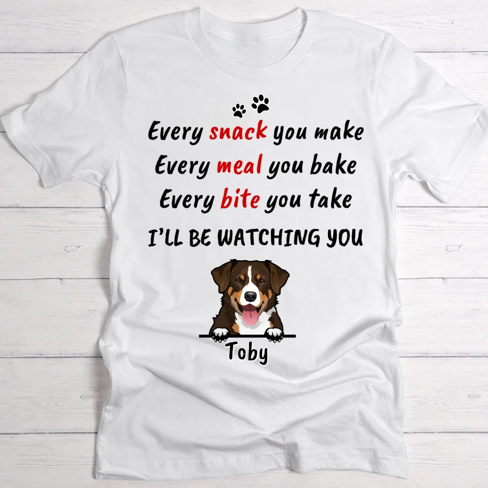 Every snack you make - personalised T-shirt