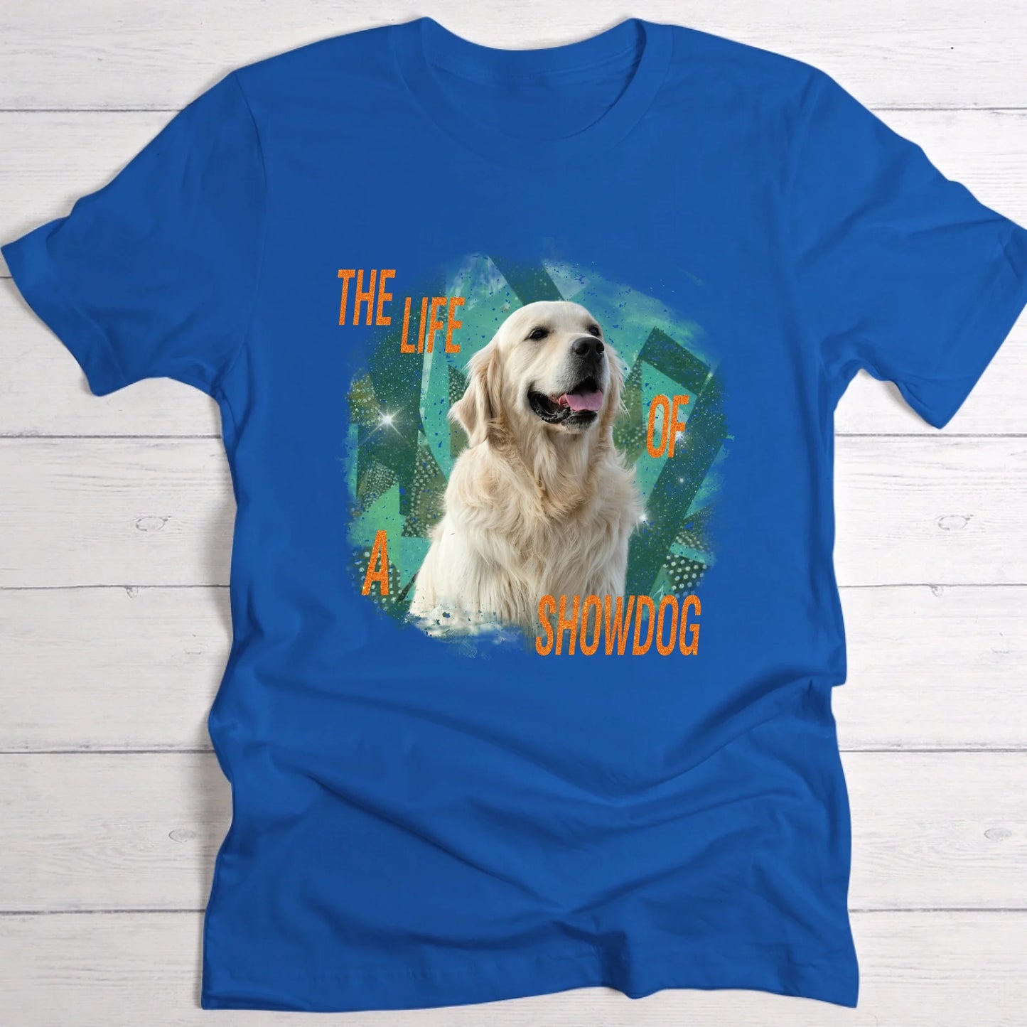 The life of a Showpet - Personalised T-Shirt