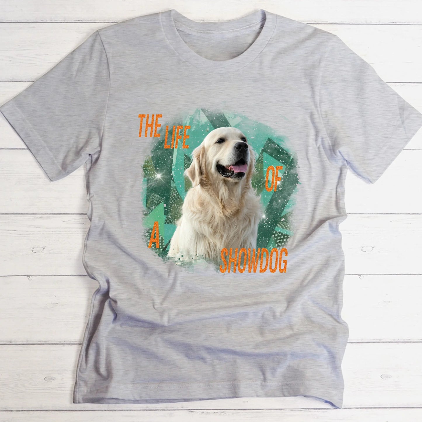 The life of a Showpet - Personalised T-Shirt