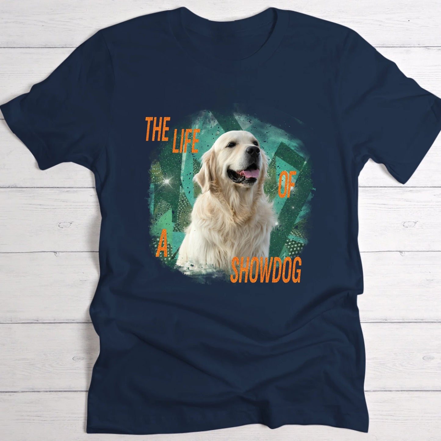 The life of a Showpet - Personalised T-Shirt