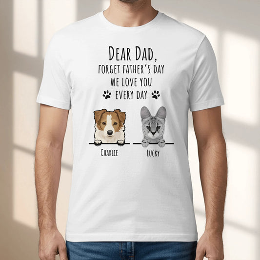 Forget Father's Day - Personalised T-Shirt